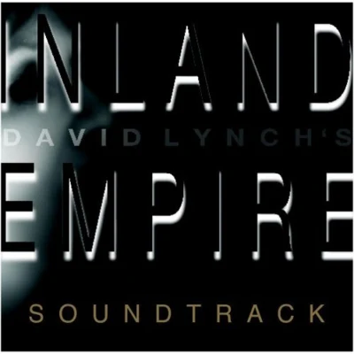 Inland Empire - O.S.Ts 专辑 David Lynch