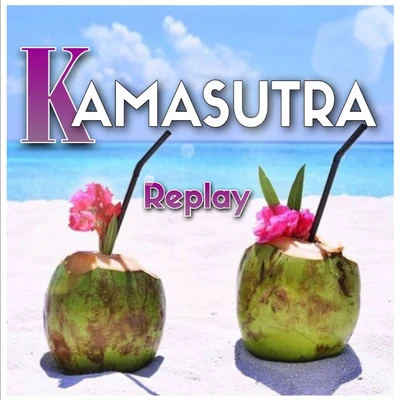 kamasutra 專輯 Replay