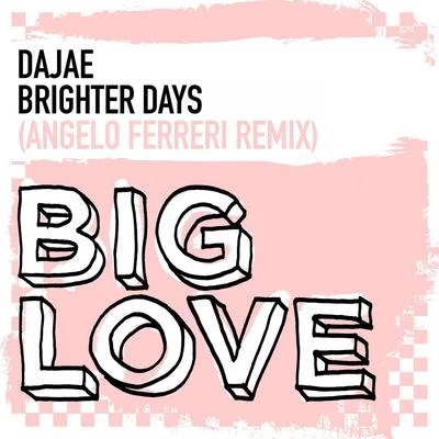 Brighter Days (Angelo Ferreri Remix) 專輯 Dajae/Jesse Rose/Oliver $/Cajmere