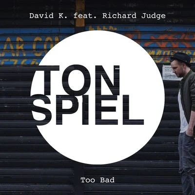 Too Bad (feat. Richard Judge) 專輯 David K.