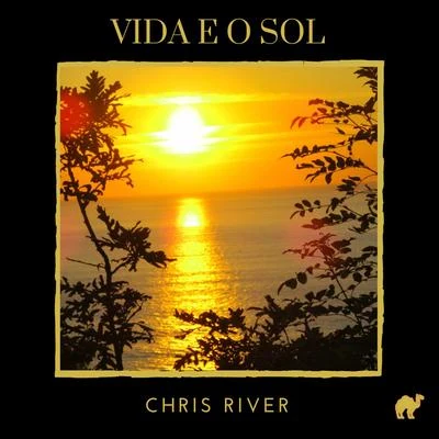 Vida E O Sol 專輯 Chris River