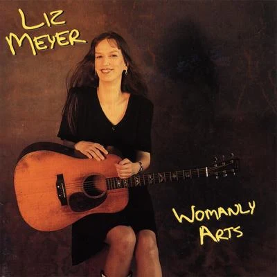 Womanly Arts 专辑 Liz Meyer