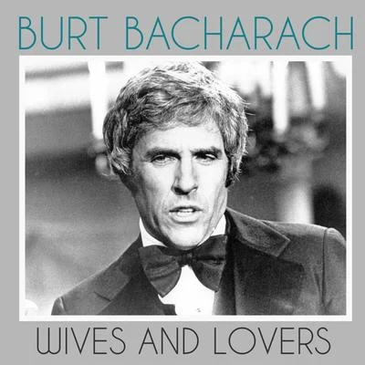 Wives and Lovers 专辑 Burt Bacharach/B.J. Thomas/Hal David