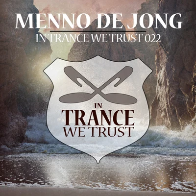 In Trance We Trust 022 Mixed by Menno de Jong 專輯 Menno de Jong