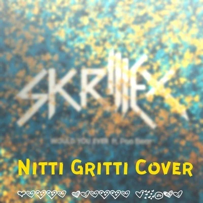 Would You Ever (Nitti Gritti Remix) 專輯 Nitti Gritti/Midian