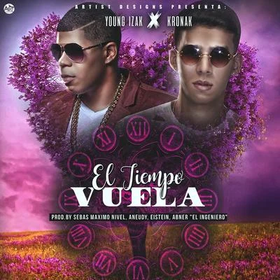 El Tiempo Vuela (feat. Kronak) 專輯 Young Izak