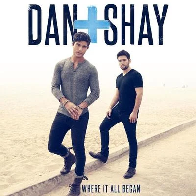 Where It All Began 專輯 Dan + Shay