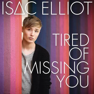 Tired of Missing You 專輯 Isac Elliot