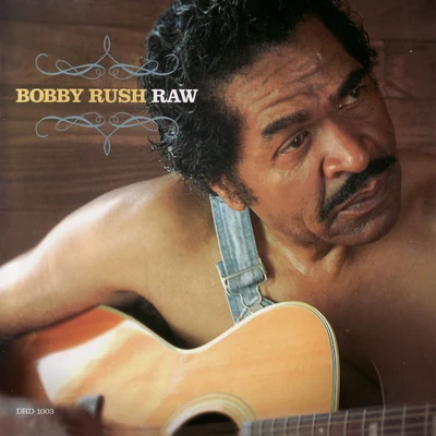 Raw 專輯 Bobby Rush