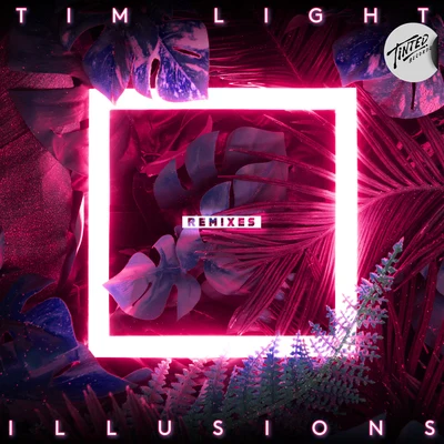 Illusions (Remixes) 專輯 Tim Light