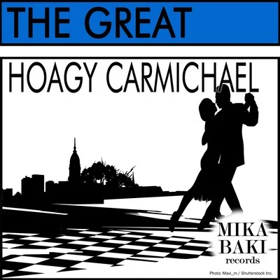 Hoagy Carmichael The Great