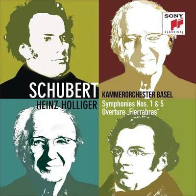 Basel EnsembleHeinz HolligerJürg WyttenbachAurèle NicoletUrsula Holliger Schubert: Symphonies Nos. 1 & 5, Fierrabras Overture