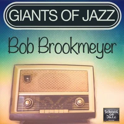 Giants of Jazz 專輯 Bob Brookmeyer