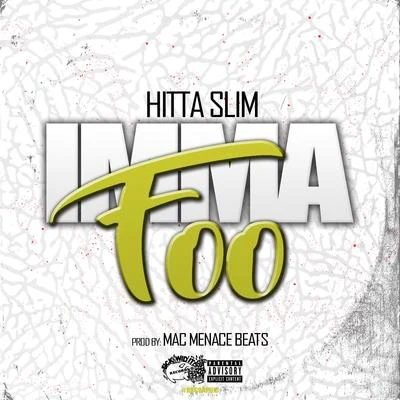 Imma Foo 專輯 Hitta Slim/L.O.T.S.