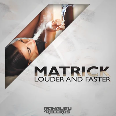 Louder and Faster 专辑 Matrick