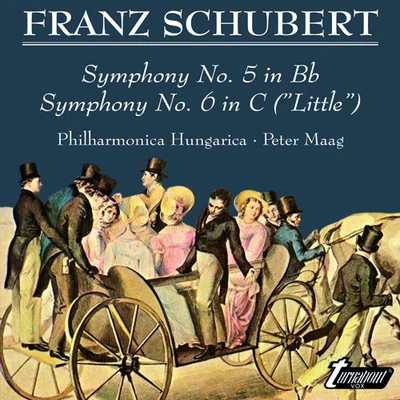 SCHUBERT, F.: Symphonies Nos. 5 and 6 (Philharmonia Hungarica, Maag) 专辑 Peter Maag