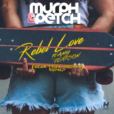 Rebel Love (Elektrik Disko Remix) 专辑 Amy Pearson