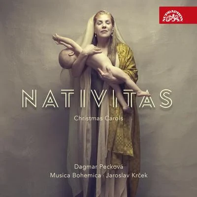 Nativitas: Christmas Carols 专辑 Miloslav Podskalský/Ludmila Vernerová-Nováková/Jiří Kolář/Jaroslav Krček/Musica Bohemica