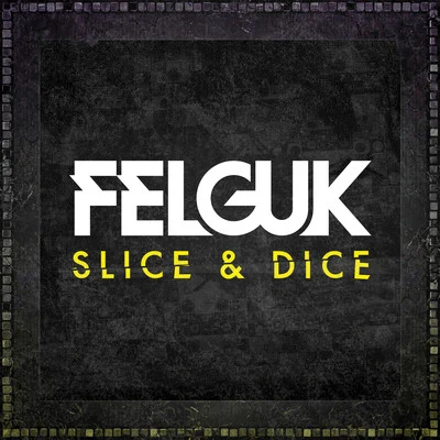 Felguk Slice & Dice (Album Edition)