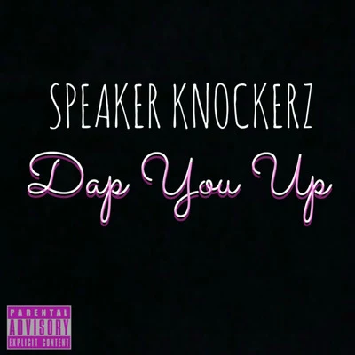 Dap You Up 專輯 Speaker Knockerz/Dibyo