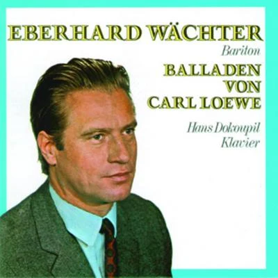 Eberhard Wächter - Balladen von Carl Loewe 專輯 Fritz Muliar/Vienna Volksoper Orchestra/Eberhard Wächter/Albert Lortzing/Waldemar Kmentt