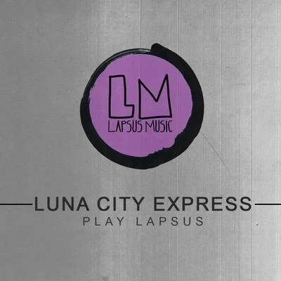 Luna City Express Luna City Express Play Lapsus