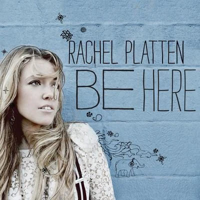 Be Here 專輯 Rachel Platten