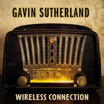 Wireless Connection 專輯 Gavin Sutherland