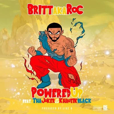 Powered Up (Radio Edit) [feat. Tha Joker & Khaotik Black] 專輯 DJ Borra/Britt