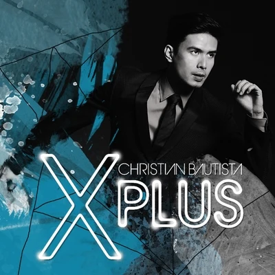 X Plus 专辑 Christian Bautista