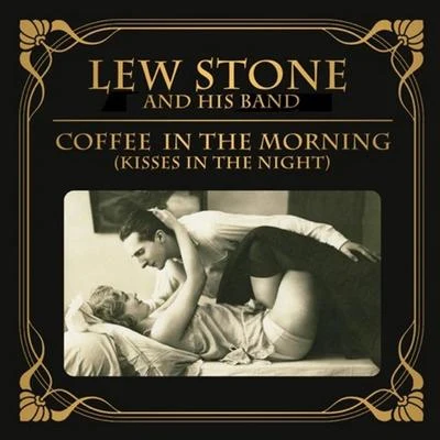 Alan KaneLew Stone Coffee in the Morning (And Kisses in the Night)