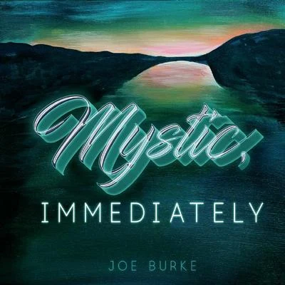 Joe Burke Mystic, Immediately