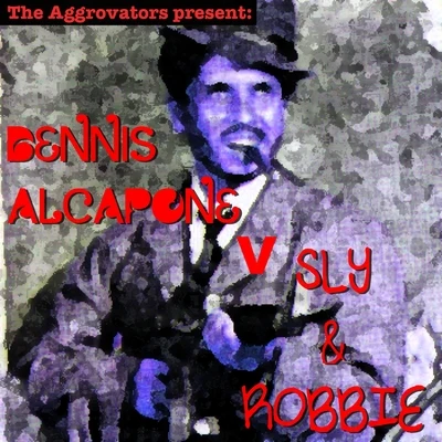 The Aggrovators Present: Alcapone V Sly & Robbie 专辑 Rastasize/Umberto Echo/Sly & Robbie