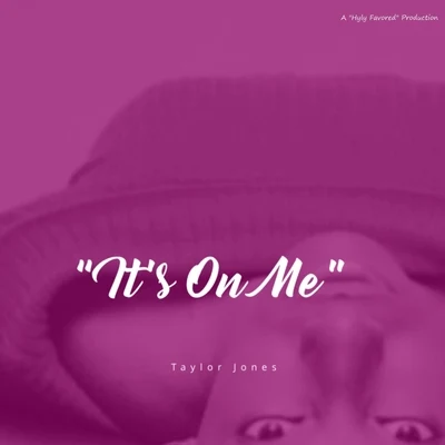 It&#x27;s on Me 专辑 Taylor Jones