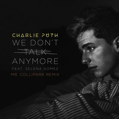 We Dont Talk Anymore (Mr. Collipark Remix) 專輯 Charlie Puth