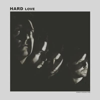 H A R D L O V E 专辑 Needtobreathe