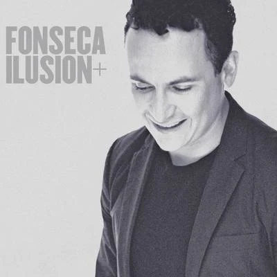 Ilusión + 專輯 Fonseca