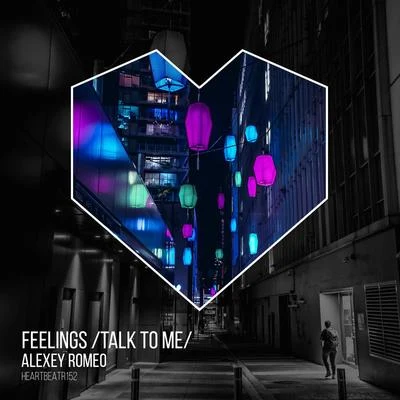 Feelings (Talk To Me) 專輯 Alexey Romeo/Sevenever/Timmy Kos/Alexey Union/WilyamDeLove