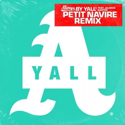 Yall Always (Petit Navire Remix)