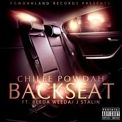 Backseat (feat. Beeda Weeda & J Stalin) 专辑 Chilee Powdah/Celly Cel/D-Shot/Rico Rossi