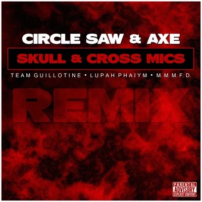 Circle Saw & AxeSkull & Cross Mics (Remix) 專輯 Claas/M.M.M.F.D./Hex Rated/Vlnc