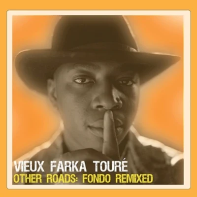 Other Roads: Fondo Remixed 专辑 Vieux Farka Touré