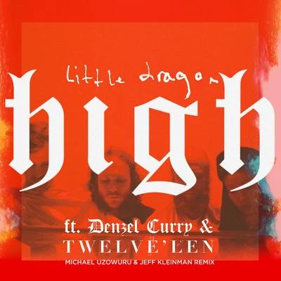 Little Dragon High (feat. Denzel Curry & Twelvelen) [Michael Uzowuru & Jeff Kleinman Remix]