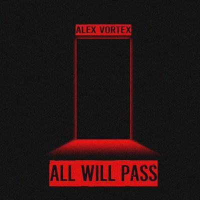 All Will Pass 專輯 Anton Lacosta/Alex Vortex/Igor Woods/Alexdi/Andre Shaft