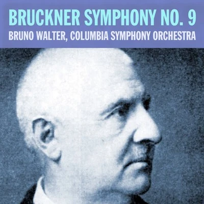 Bruckner: Symphony No. 9 专辑 The Columbia Symphony Orchestra