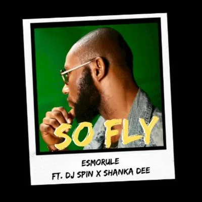 So Fly (feat. Dj Spin & Shanka Dee) 專輯 Esmorule