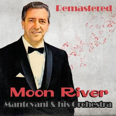 Moon River (Remastered) 專輯 Mantovani and his Orchestra/Ned Miller/Cortez/Frank Chacksfield/Victor Young