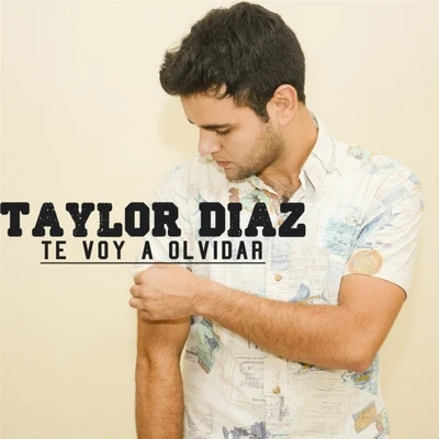 Te Voy a Olvidar 专辑 Jordy Jill/Taylor Díaz