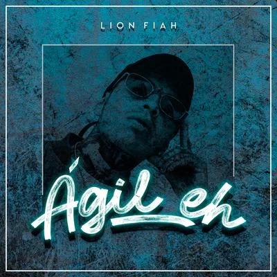 Ágil Eh 专辑 Lion Fiah/Leftside/MeNaSa