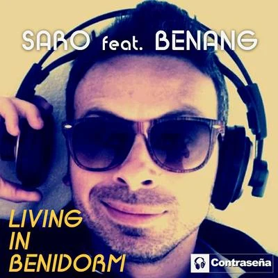 Saro Living in Benidorm (feat. Benang)